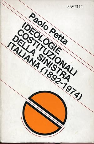 Image du vendeur pour Ideologie costituzionali della Sinistra italiana 1892-1974 mis en vente par Studio Bibliografico Viborada
