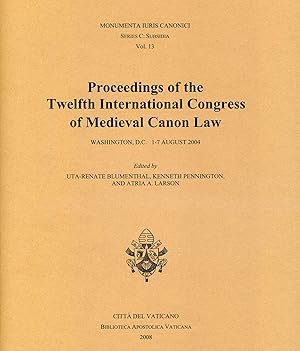 Proceedings of the 12th International Congress of Medieval Canon Law (Washington Dc, 1-7 August 1...