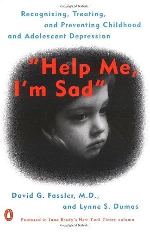 Seller image for Help me, I'm Sad: Recognizing, Treating, and Preventing Childhood and Adolescent Depression for sale by WeBuyBooks 2