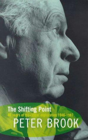Bild des Verkäufers für The Shifting Point: Forty Years of Theatrical Exploration, 1946-87 (Biography and Autobiography) zum Verkauf von WeBuyBooks