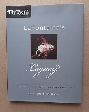 Seller image for LAFONTAINE'S LEGACY: The Last Flies from an American Master. By Al and Gretchen Beatty. for sale by Coch-y-Bonddu Books Ltd