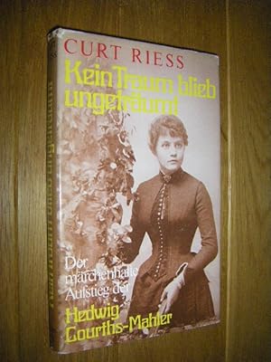 Bild des Verkufers fr Kein Traum blieb ungetrumt. Der mrchenhafte Aufstieg der Hedwig Courths-Mahler zum Verkauf von Versandantiquariat Rainer Kocherscheidt