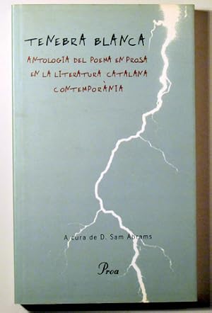 Seller image for TENEBRA BLANCA. Antologia del poema en prosa en la literatura catalana contempornia - Barcelona 2001 for sale by Llibres del Mirall