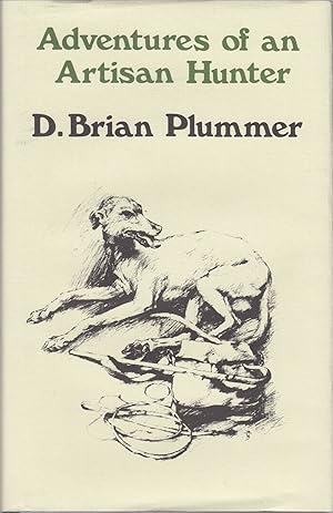 Seller image for ADVENTURES OF AN ARTISAN HUNTER. By David Brian Plummer. for sale by Coch-y-Bonddu Books Ltd