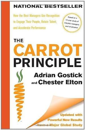 Seller image for The Carrot Principle: How the Best Managers Use Recognition to Engage: How the Best Managers Use Recognition to Engage Their People, Retain Talent, and Accelerate Performance [Updated & Revised] for sale by WeBuyBooks