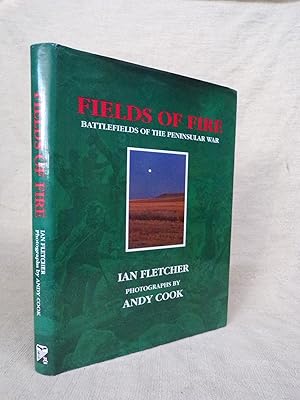 Seller image for FIELDS OF FIRE BATTLEFIELDS OF THE PENINSULAR WAR for sale by Gage Postal Books