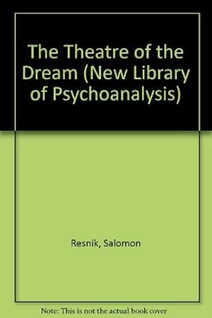 Bild des Verkufers fr The Theatre of the Dream (New Library of Psychoanalysis) zum Verkauf von WeBuyBooks