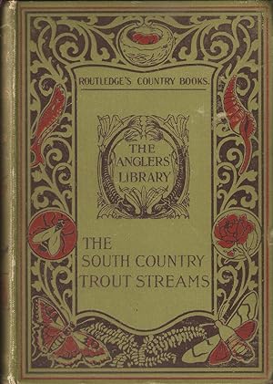 Imagen del vendedor de THE SOUTH COUNTRY TROUT STREAMS. By George A.B. Dewar. The Anglers' Library. a la venta por Coch-y-Bonddu Books Ltd