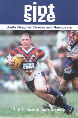 Immagine del venditore per Pint Size: Andy Gregory - Heroes and Hangovers venduto da WeBuyBooks