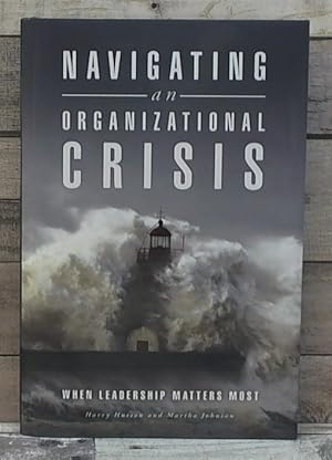 Imagen del vendedor de Navigating an Organizational Crisis: When Leadership Matters Most a la venta por Archives Books inc.