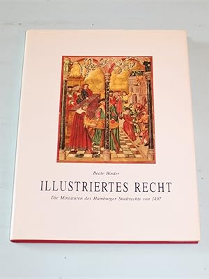 Bild des Verkufers fr Illustriertes Recht. Die Miniaturen des Hamburger Stadtrechts von 1497. zum Verkauf von Antiquariat Diderot
