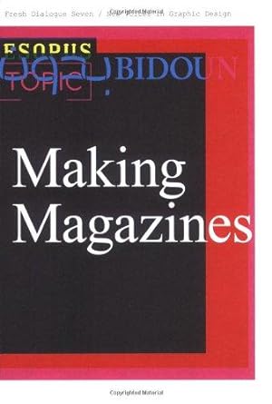 Bild des Verkufers fr Making Magazines: 7 (Fresh Dialogue): New Voices in Graphic Design: v. 7 zum Verkauf von WeBuyBooks