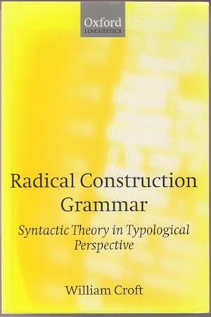 Bild des Verkufers fr Radical Construction Grammar. Syntactic Theory in Typological Perspective. zum Verkauf von Rnnells Antikvariat AB