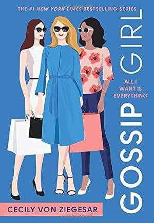 Seller image for All I Want Is Everything: A Gossip Girl Novel: 3 for sale by WeBuyBooks