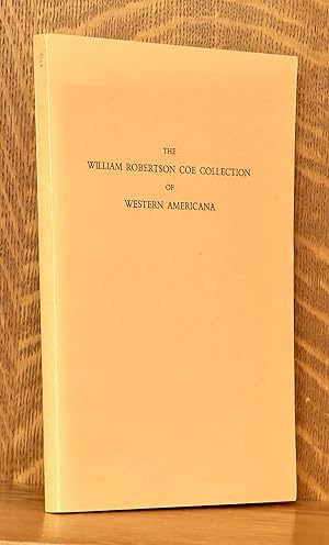 Bild des Verkufers fr THE WILLIAM ROBERTSON COE COLLECTION OF WESTERN AMERICANA zum Verkauf von Andre Strong Bookseller