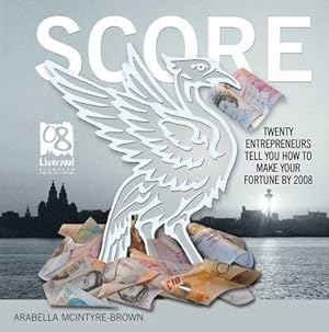 Bild des Verkufers fr Score: The Winning Secrets of 20 Entrepreneurs (Culture of Capital) zum Verkauf von WeBuyBooks