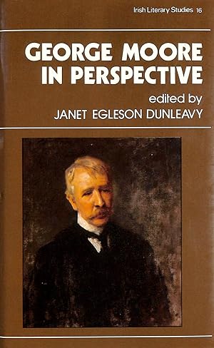 Seller image for George Moore in Perspective (Irish Literary Studies, 16) for sale by M Godding Books Ltd