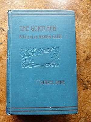 The Gortchen, a tale of an Arran Glen