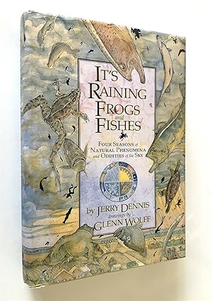 It's Raining Frogs and Fishes Four Seasons of Natural Phenomena and Oddities of the Sea