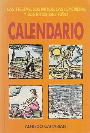 Seller image for CALENDARIO. LAS FIESTAS, LOS MITOS, LAS LEYENDAS Y LOS RITOS DEL AO for sale by Librera Vobiscum