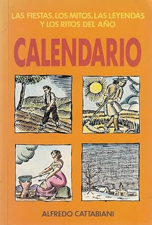 Imagen del vendedor de CALENDARIO. LAS FIESTAS, LOS MITOS, LAS LEYENDAS Y LOS RITOS DEL AO a la venta por Librera Vobiscum