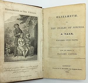 Bild des Verkufers fr ELIZABETH; or, The Exiles of Siberia. A Tales, Founded Upon Facts. zum Verkauf von Sky Duthie Rare Books