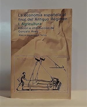 La economía española al final del Antiguo Régimen. I. Agricultura.