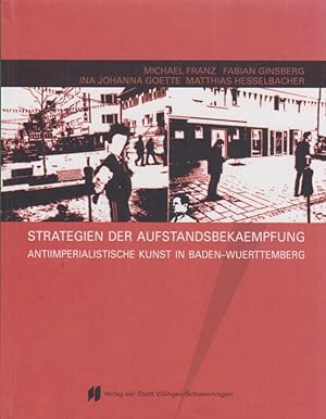 Seller image for Strategien der Aufstandsbekmpfung : antiimperialistische Kunst in Baden-Wrttemberg. Herausgeber: Wendelin Renn, Stdtische Galerie Villingen-Schwenningen for sale by Licus Media