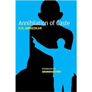 Imagen del vendedor de Annihilation of Caste The Annotated Critical Edition a la venta por eCampus