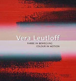 Seller image for Farbe in Bewegung = Colour in motion. Vera Leutloff ; Herausgeber: Holger Kube Ventura for sale by Licus Media