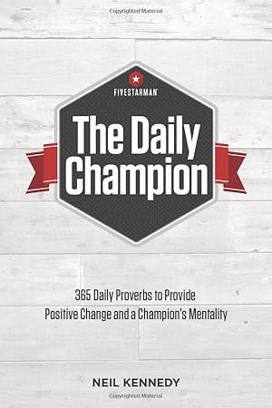 Seller image for The Daily Champion: 365 Daily Proverbs to Provide Positive Change and a Champion  s Mentality for sale by BuenaWave