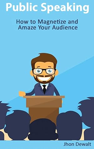 Seller image for Public Speaking - How to Magnetize and Amaze Your Audience for sale by Redux Books