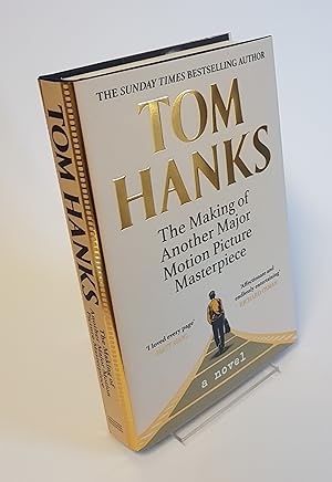 Imagen del vendedor de Tom Hanks - The Making of Another Major Motion Picture Masterpiece - A Novel a la venta por CURIO
