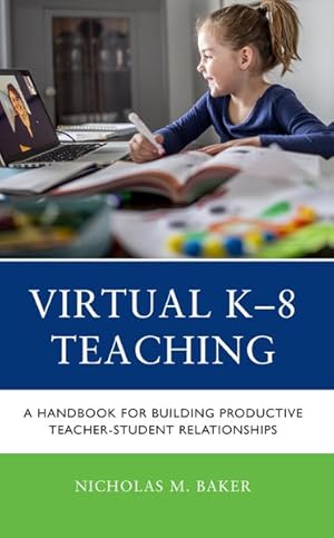 Immagine del venditore per Virtual K-8 Teaching : A Handbook for Building Productive Teacher-Student Relationships venduto da GreatBookPrices