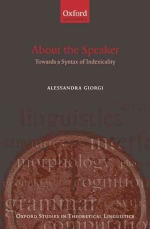 Immagine del venditore per About the Speaker : Towards a Syntax of Indexicality venduto da GreatBookPrices
