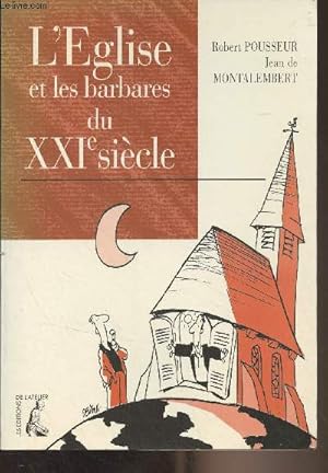 Bild des Verkufers fr L'glise et les barbares du XXIe sicle zum Verkauf von Le-Livre