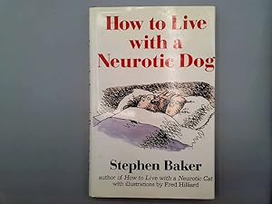 Seller image for How To Live With A Neurotic Dog for sale by Goldstone Rare Books