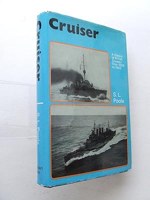 Seller image for Cruiser. a history of British cruisers from 1889 to 1960 for sale by McLaren Books Ltd., ABA(associate), PBFA