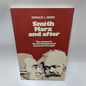 Bild des Verkufers fr Smith, Marx, and After: Ten Essays in the Development of Economic Thought. zum Verkauf von Cambridge Rare Books
