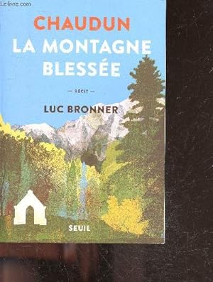 Bild des Verkufers fr Chaudun, la montagne blessee - recit zum Verkauf von Le-Livre