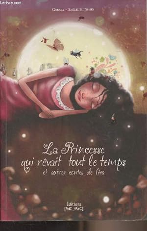 Bild des Verkufers fr La princesse qui rvait tout le temps et autres contes de fes zum Verkauf von Le-Livre
