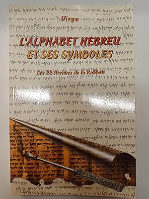 L'alphabet hébreu et ses symboles - Les 22 Arcanes de la Kabbale