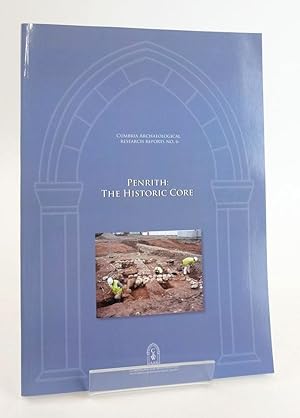 Seller image for PENRITH: THE HISTORIC CORE EXCAVATIONS AND BUILDING SURVEYS for sale by Stella & Rose's Books, PBFA