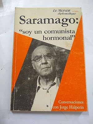 Imagen del vendedor de Saramago, soy un comunista hormonal a la venta por Libros nicos