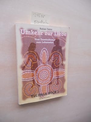 Seller image for Umkehr zur Liebe. Vom Daseinskampf zum Lebenssinn. for sale by Klaus Ennsthaler - Mister Book