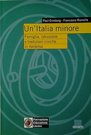 Immagine del venditore per Un'Italia minore Famiglia, istruzione e tradizioni civiche in Valdelsa venduto da Di Mano in Mano Soc. Coop