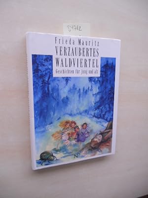 Bild des Verkufers fr Verzaubertes Waldviertel. Geschichten fr jung und alt. zum Verkauf von Klaus Ennsthaler - Mister Book