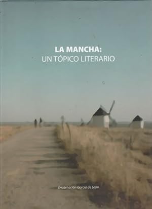 Imagen del vendedor de La Mancha, un tpico literario a la venta por Librera Cajn Desastre