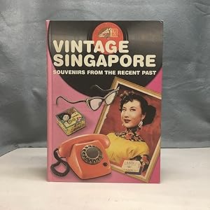 Bild des Verkufers fr VINTAGE SINGAPORE: SOUVENIRS FROM THE RECENT PAST zum Verkauf von Any Amount of Books