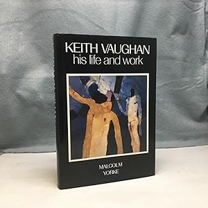 Seller image for KEITH VAUGHAN: HIS LIFE AND WORK. for sale by Any Amount of Books